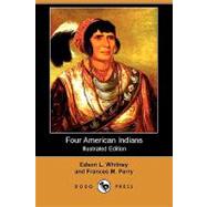 Four American Indians: King Philip, Tecumseh, Pontiac and Osceola