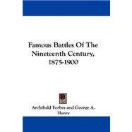 Famous Battles of the Nineteenth Century, 1875-1900