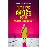 Douze balles pour Marie-Thérèse,9782824626314