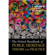 The Oxford Handbook of Public Heritage Theory and Practice,9780190676315