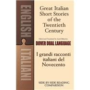 Great Italian Short Stories of the Twentieth Century / I grandi racconti italiani del Novecento A Dual-Language Book