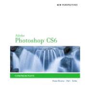 New Perspectives on Adobe Photoshop CS6, Comprehensive