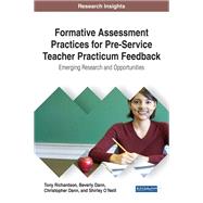 Formative Assessment Practices for Pre-Service Teacher Practicum Feedback: Emerging Research and Opportunities