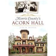 Morris County's Acorn Hall