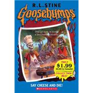 Goosebumps: Say Cheese And Die! Say Cheese And Die!