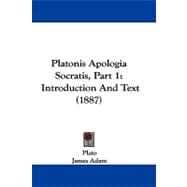 Platonis Apologia Socratis, Part : Introduction and Text (1887)