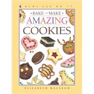 Bake and Make Amazing Cookies
