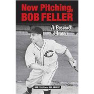Now Pitching, Bob Feller
