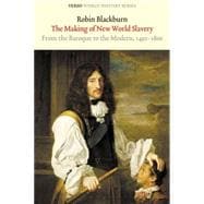 The Making of New World Slavery From the Baroque to the Modern, 1492-1800