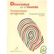 Diversidad en el mundo/ Diversity in the World: Multiidentidades Del Siglo Xxi/ Multi Identities of the Xxi Century