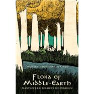 Flora of Middle-Earth Plants of J.R.R. Tolkien's Legendarium