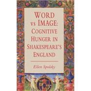 Word vs. Image Cognitive Hunger in Shakespeare's England