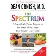 The Spectrum A Scientifically Proven Program to Feel Better, Live Longer, Lose Weight, and Gain Health