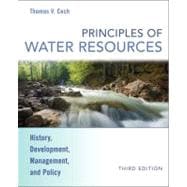 Principles of Water Resources: History, Development, Management, and Policy, 3rd Edition