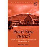 Brand New Ireland?: Tourism, Development and National Identity in the Irish Republic