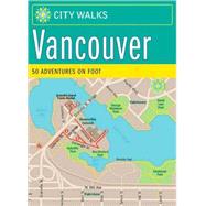 City Walks: Vancouver 50 Adventures on Foot