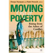 Moving Out of Poverty Rising from the Ashes of Conflict