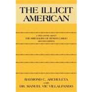 The Illicit American: A True Story About the Smuggling of Human Cargo