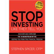 Stop Investing Like They Tell You (Expanded Edition)