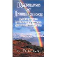 Rainbows of Intelligence (Video); Raising Student Performance Through Multiple Intelligences