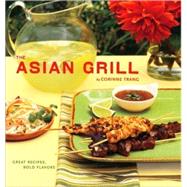 The Asian Grill Great Recipes, Bold Flavors