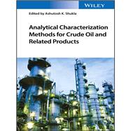 Analytical Characterization Methods for Crude Oil and Related Products