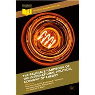 The Palgrave Handbook of the International Political Economy of Energy