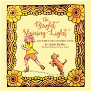 The Bright Shining Light The Path of the Sensitive Child