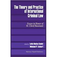 The Theory and Practice of International Criminal Law