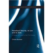 Homeland Security, its Law and its State: A Design of Power for the 21st Century
