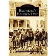 Baltimores Halcyon Days