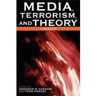 Media, Terrorism, and Theory A Reader