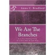 We Are the Branches