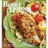 Better Homes & Gardens Family Dinners: Fast & Fresh