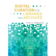 Digital Curation for Libraries and Archives