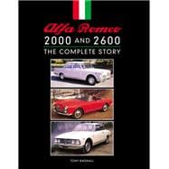Alfa Romeo 2000 and 2600 The Complete Story