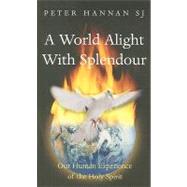 A World Alight With Splendour