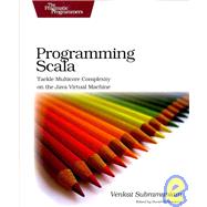 Programming Scala : Tackle Multi-Core Complexity on the Java Virtual Machine