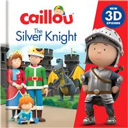 Caillou: The Silver Knight New 3D Episode