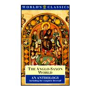 The Anglo-Saxon World An Anthology