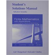 Student Solutions Manual for Finite Mathematics with Applications In the Management, Natural and Social Sciences