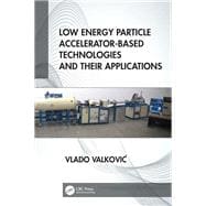 Low Energy Particle Accelerator-Based Technologies and Their Applications