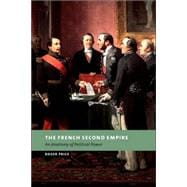 The French Second Empire: An Anatomy of Political Power