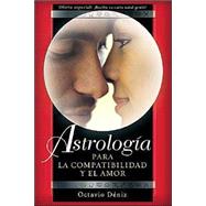 Astrologia Para La Compatibilidad Y El Amor/ Astrology for Compatibility and Love