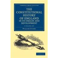 The Constitutional History of England, in Its Origin and Development