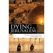 Dying For Jerusalem
