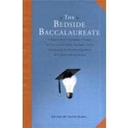The Bedside Baccalaureate A Handy Daily Cerebral Primer to Fill in the Gaps, Refresh Your Knowledge & Impress Yourself & Other Intellectuals