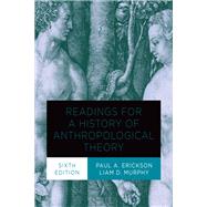 A History of Anthropological Theory, Sixth Edition