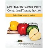 Case Studies for Contemporary Occupational Therapy Practice
