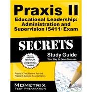 Praxis II Educational Leadership: Administration and Supervision 0411 Exam Secrets
